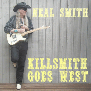 Neal Smith : Killsmith Goes West